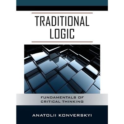 Traditional Logic - by  Anatolii Konverskyi (Hardcover)