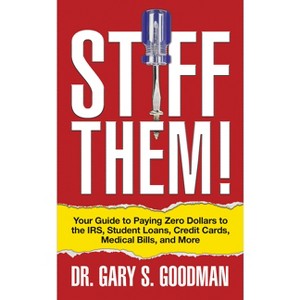 Stiff Them! - by  Gary S Goodman (Paperback) - 1 of 1