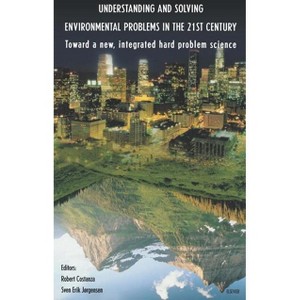 Understanding and Solving Environmental Problems in the 21st Century - by  R Costanza & S E Jorgensen (Hardcover) - 1 of 1
