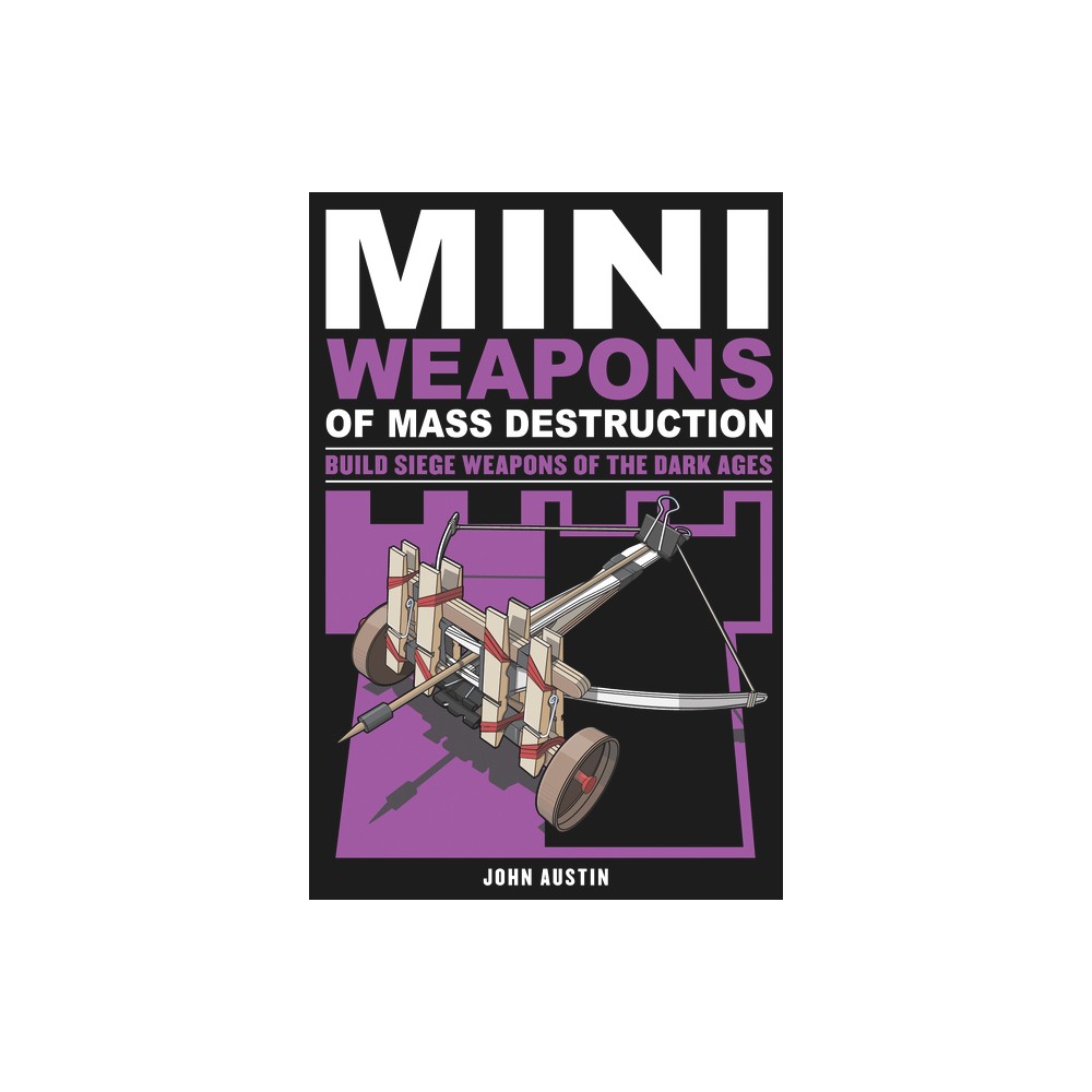 Mini Weapons of Mass Destruction 3 - by John Austin (Paperback)