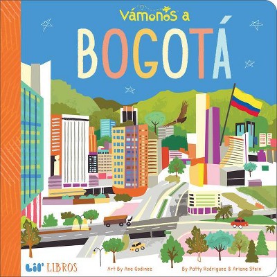 Vámonos: Bogotá - (Lil' Libros) by  Patty Rodriguez (Board Book)