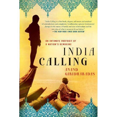 India Calling - by  Anand Giridharadas (Paperback)