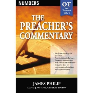 The Preacher's Commentary - Vol. 04: Numbers - by  James Philip (Paperback) - 1 of 1