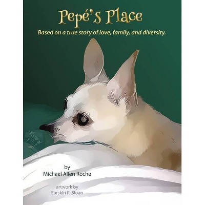 Pepe's Place - by  Michael Allen Roche (Paperback)