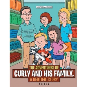 The Adventures of Curly and His Family - (Paperback) - 1 of 1