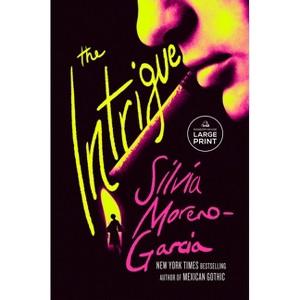 The Intrigue - Large Print by  Silvia Moreno-Garcia (Paperback) - 1 of 1