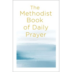 The Methodist Book of Daily Prayer - by  Matt Miofsky (Paperback) - 1 of 1