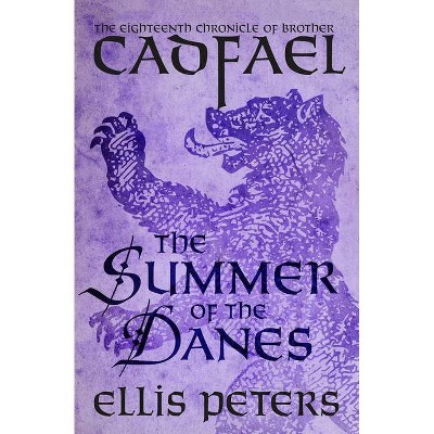 The Summer of the Danes - (Chronicles of Brother Cadfael) by  Ellis Peters (Paperback)