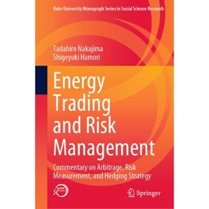 Energy Trading and Risk Management - (Kobe University Monograph Social Science Research) by  Tadahiro Nakajima & Shigeyuki Hamori (Hardcover) - 1 of 1