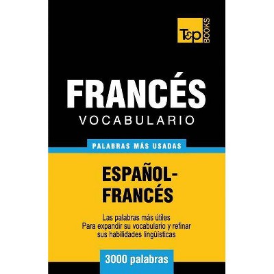 Vocabulario español-francés - 3000 palabras más usadas - (Spanish Collection) by  Andrey Taranov (Paperback)