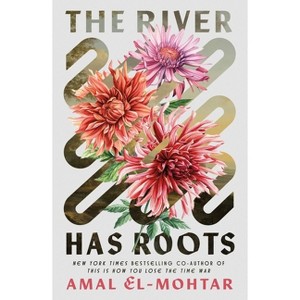 The River Has Roots - by  Amal El-Mohtar (Hardcover) - 1 of 1