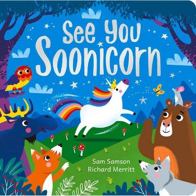 See You Soonicorn - (Padded Board Books) by  Sam Samson (Board Book)