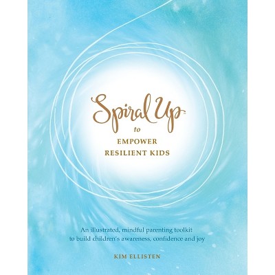 Spiral Up to Empower Resilient Kids - by  Kim Ellisten (Paperback)