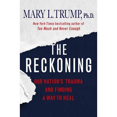 The Reckoning - by Mary L Trump (Hardcover)