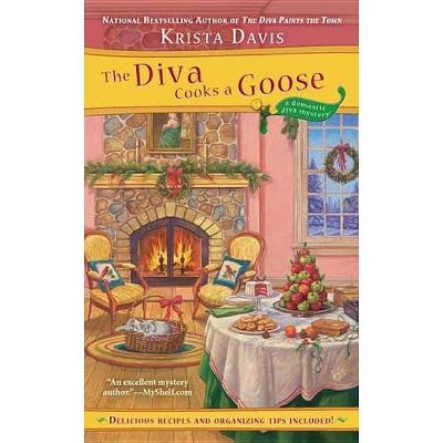 The Diva Cooks a Goose - (Domestic Diva Mystery) by  Krista Davis (Paperback)