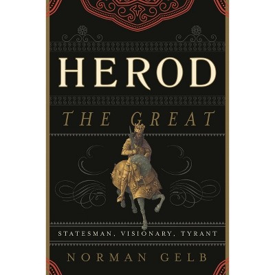 Herod the Great - by  Norman Gelb (Paperback)