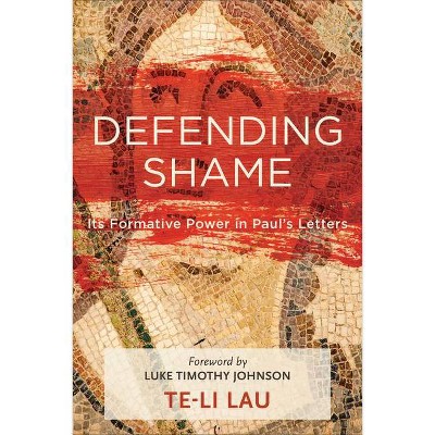 Defending Shame - by  Te-Li Lau (Paperback)