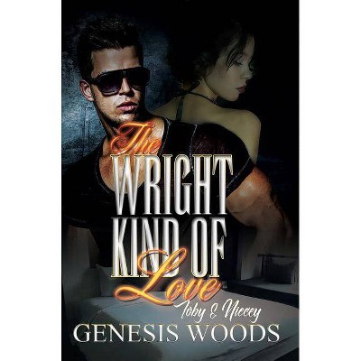 The Wright Kind of Love - by  Genesis Woods (Paperback)