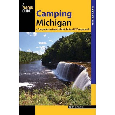 Camping Michigan - (Where to Camp) by  Kevin Revolinski (Paperback)