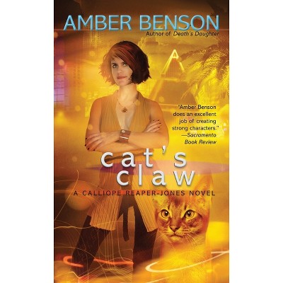 Cat's Claw - (Calliope Reaper-Jones Novel) by  Amber Benson (Paperback)