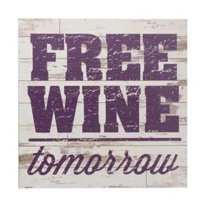 15" Rustic Wood Free Wine Tomorrow Wall Art - Stonebriar Collection - 1 of 4