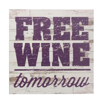 15" Rustic Wood Free Wine Tomorrow Wall Art - Stonebriar Collection
