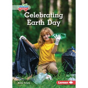 Celebrating Earth Day - (Let's Celebrate Holidays (Pull Ahead Readers -- Nonfiction)) by  Katie Peters (Paperback) - 1 of 1