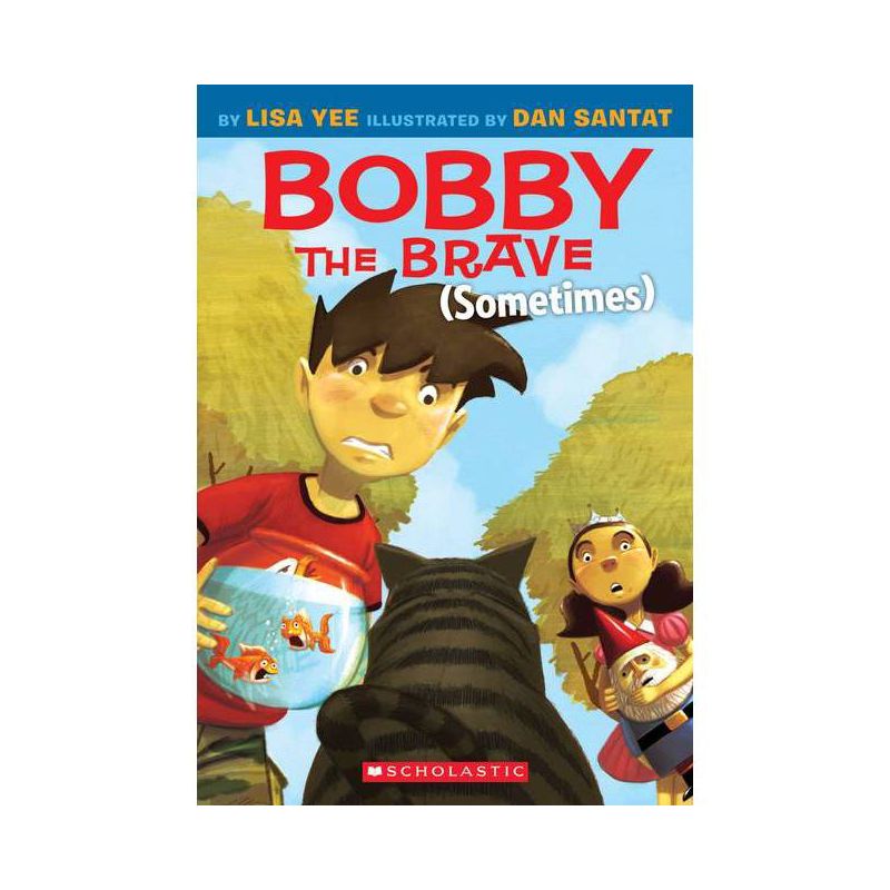Bobby the Brave (Sometimes) - by  Lisa Yee (Paperback), 1 of 2