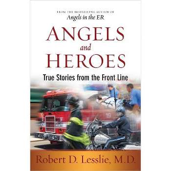 Angels and Heroes - by  Robert D Lesslie (Paperback)