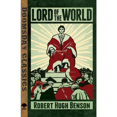 Lord Of The World - (dover Doomsday Classics) By Robert Hugh Benson (paperback) : Target