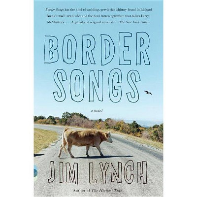 Border Songs - (Vintage Contemporaries) by  Jim Lynch (Paperback)