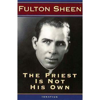 The Priest Is Not His Own - by  Fulton Sheen (Paperback)