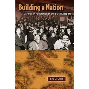 Building a Nation - (New World Diasporas) by  Eric D Duke (Paperback) - 1 of 1