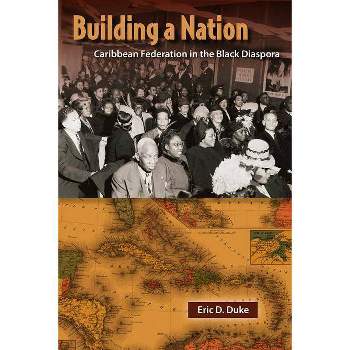 Building a Nation - (New World Diasporas) by  Eric D Duke (Paperback)