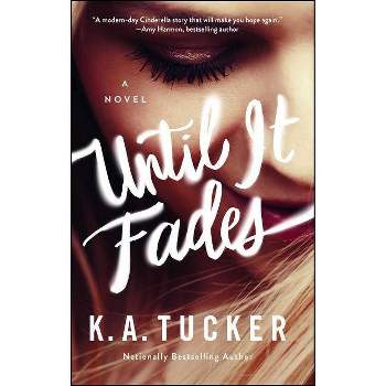 Until It Fades - by  K a Tucker (Paperback)