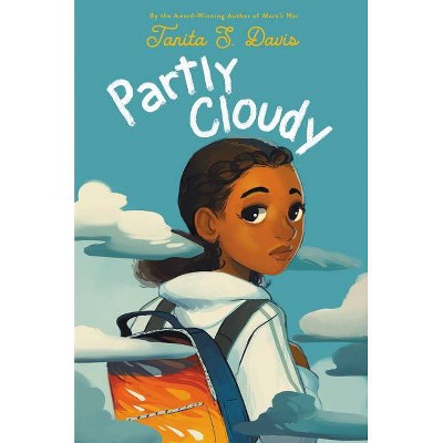 Partly Cloudy - by  Tanita S Davis (Hardcover)