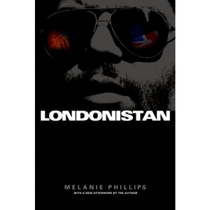 Londonistan - (Encounter Broadsides) by  Melanie Phillips (Paperback) - 1 of 1
