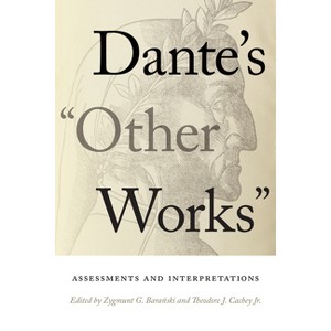Dante's Other Works - (William and Katherine Devers Dante and Medieval Italian Literature) by  Zygmunt G Baranski & Theodore J Cachey Jr (Paperback) - 1 of 1