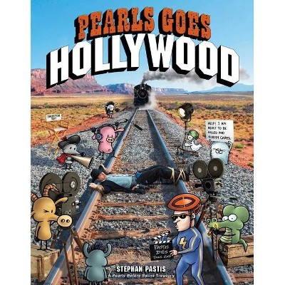 Pearls Goes Hollywood - (Pearls Before Swine) by  Stephan Pastis (Paperback)