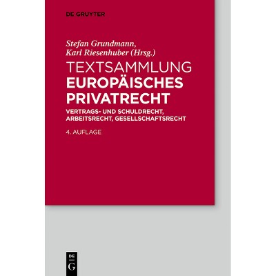 Textsammlung Europäisches Privatrecht - 4th Edition by  Stefan Grundmann & Karl Riesenhuber (Paperback)