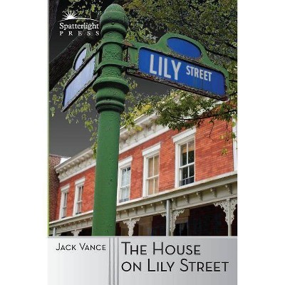 The House on Lily Street - by  Jack Vance (Paperback)