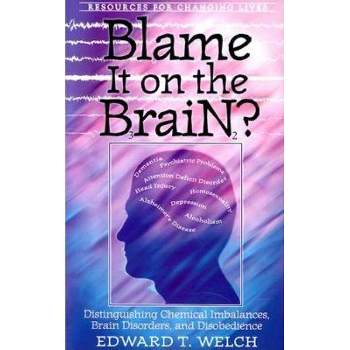 Blame It on the Brain? - (Resources for Changing Lives) by  Edward T Welch (Paperback)