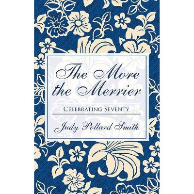 The More the Merrier - by  Judy Pollard Smith (Paperback)