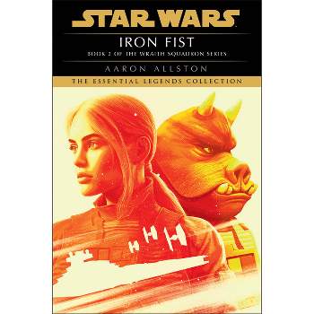 Iron Fist: Star Wars Legends (X-Wing) - (Star Wars: Wraith Squadron - Legends) by  Aaron Allston (Paperback)