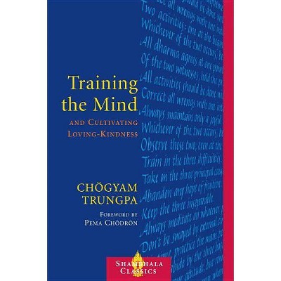 Training the Mind & Cultivating Loving-Kindness - by  Chogyam Trungpa (Paperback)