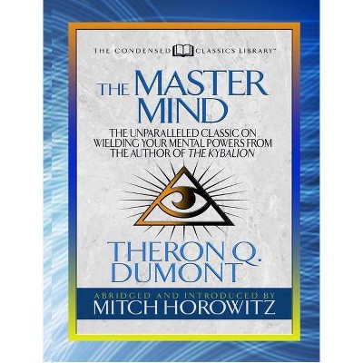 The Master Mind (Condensed Classics) - Abridged by  Theron Dumont & Mitch Horowitz (Paperback)