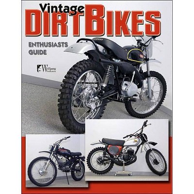 Vintage Dirt Bikes - (Wolfgang Publications) by  Doug Mitchel (Paperback)