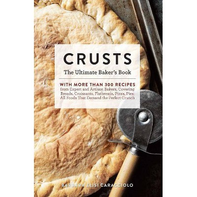 Crusts - (Ultimate) by  Barbara Elisi Caracciolo (Hardcover)