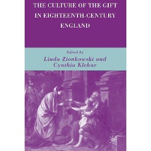 The Culture of the Gift in Eighteenth-Century England - by  C Klekar (Hardcover) - 1 of 1