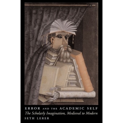 Error and the Academic Self - by  Seth Lerer (Paperback)